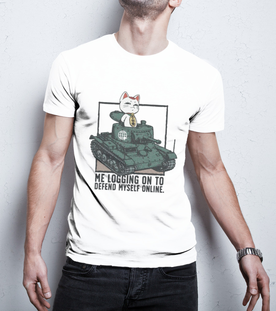 Maneki Neko On Tank Me Logging On To Defend Myself Online T-Shirt