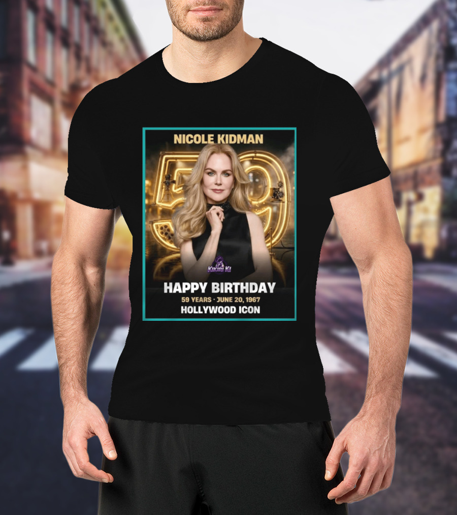Nicole Kidman 59 Years June 20 1967 Hollywood Icon Celebration T-Shirt