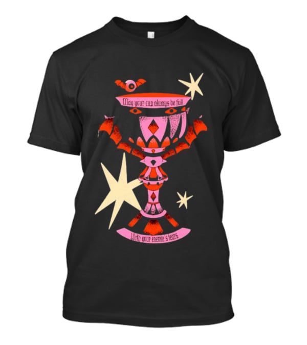 May Your Cup Always Be Full With Your Enemies Tears Goth Witchcraft Occult T-Shirt