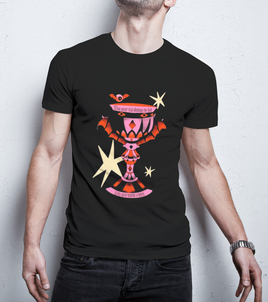 May Your Cup Always Be Full With Your Enemies Tears Goth Witchcraft Occult T-Shirt