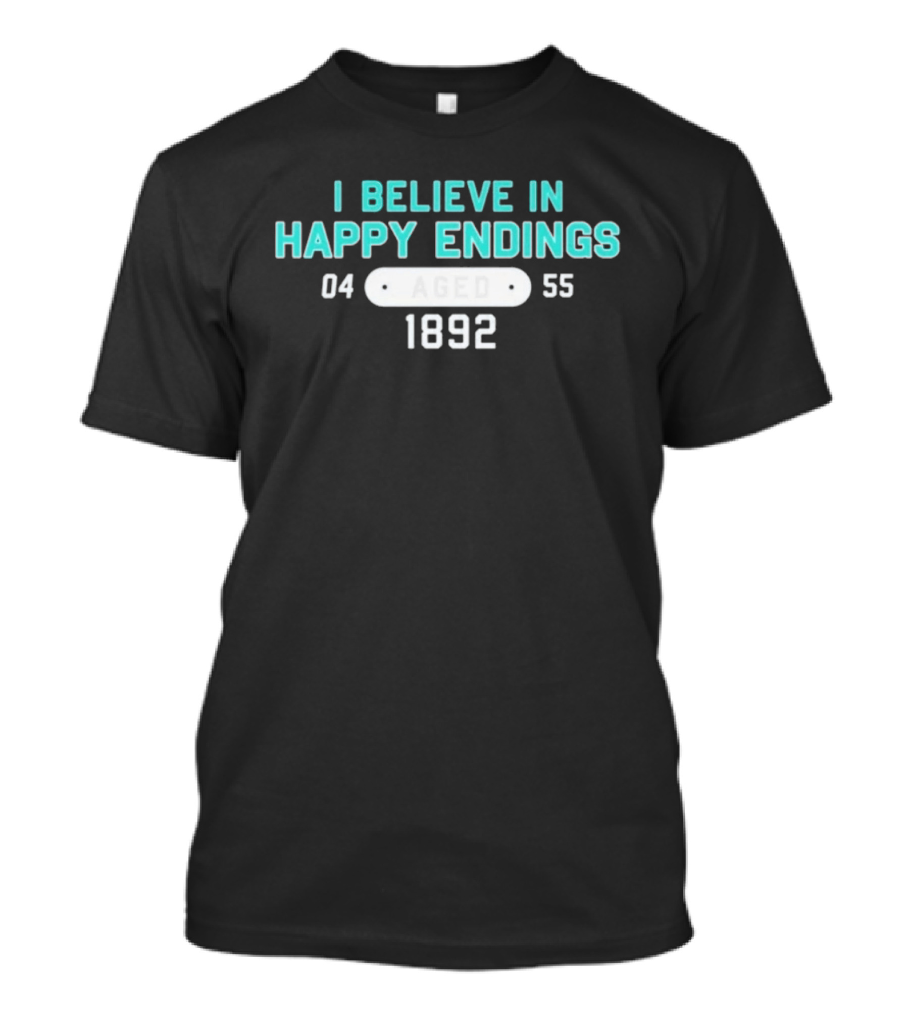 I Believe In Happy Endings Aged 1892 04 55 T-Shirt