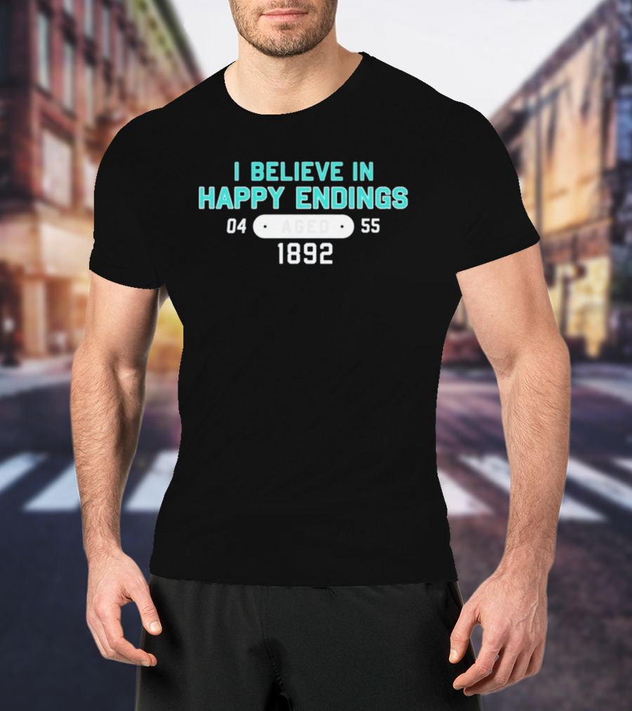 I Believe In Happy Endings Aged 1892 04 55 T-Shirt