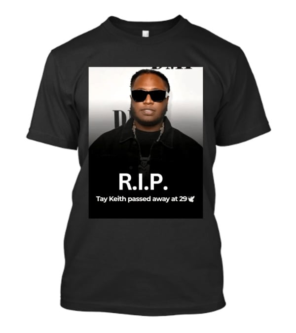 R.I.P. Tay Keith Passed Away At 29 T-Shirt