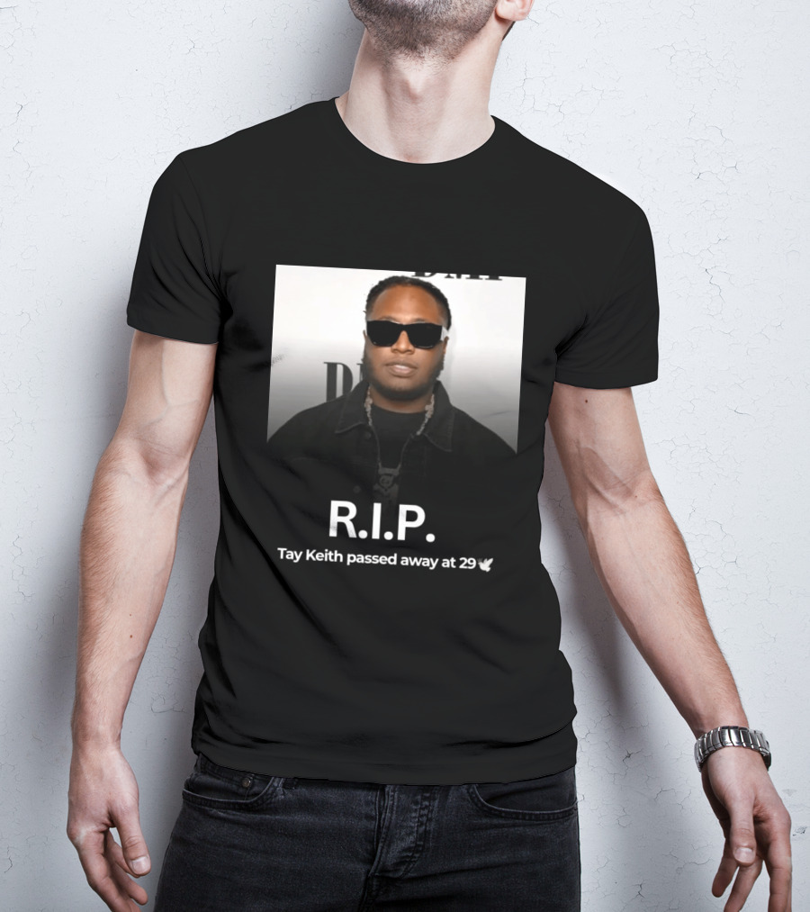 R.I.P. Tay Keith Passed Away At 29 T-Shirt