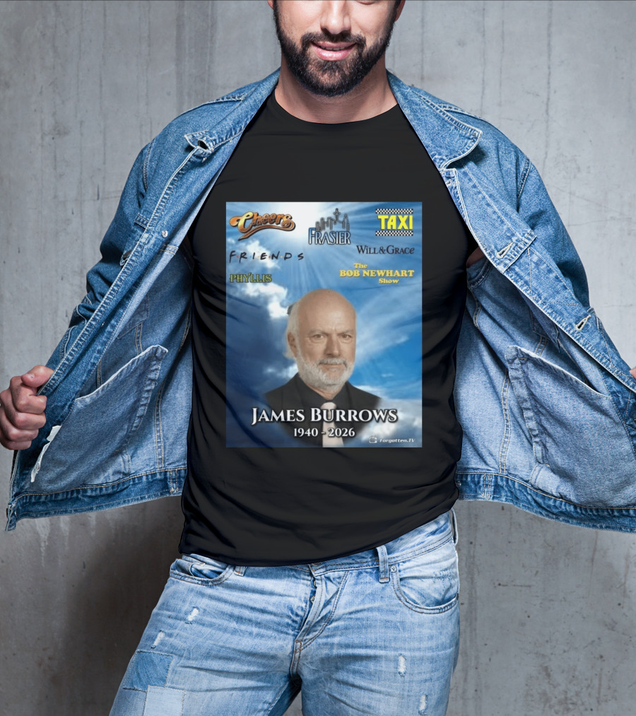 James Burrows 1940 2026 Cheers Frasier Taxi Friends Will & Grace Phyllis Bob Newhart Show T-Shirt