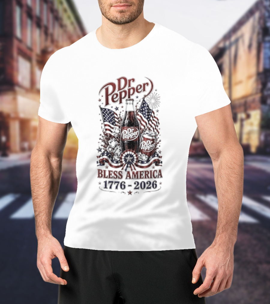 Dr Pepper Bless America Bicentennial Celebration 1776 2026 With Flags And Bottle T-Shirt