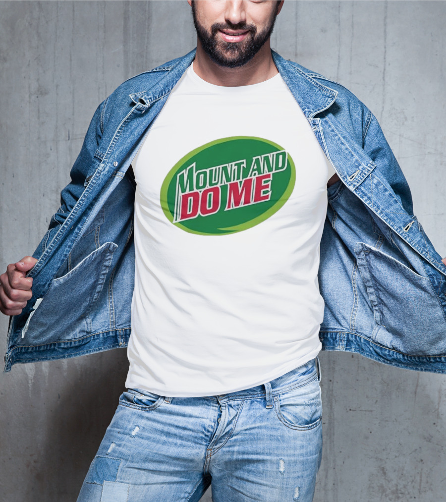 Humorous Mount And Do Me Soda Pun T-Shirt