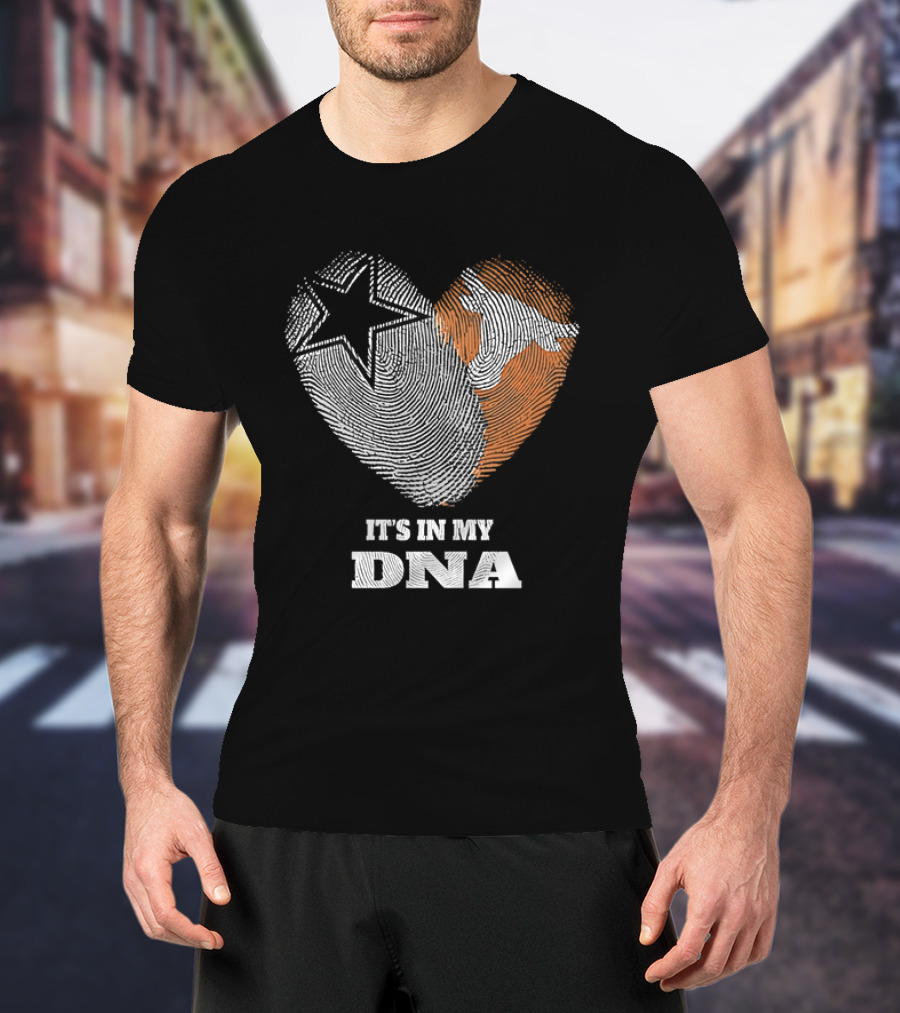 It's In My DNA Dallas Cowboys Texas Longhorns Football Pride T-Shirt