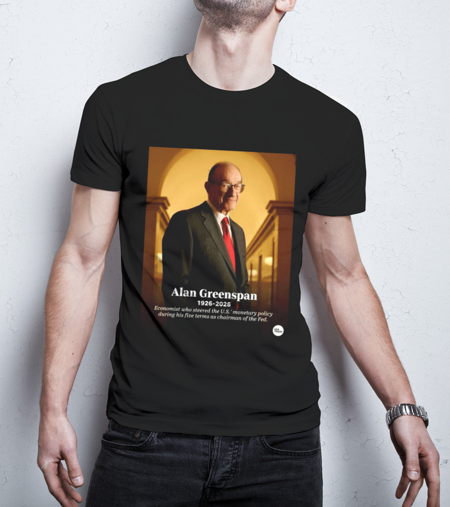 Alan Greenspan 1926 2026 Economist Steered U.S. Monetary Policy Five Terms Fed Chairman USA Today T-Shirt