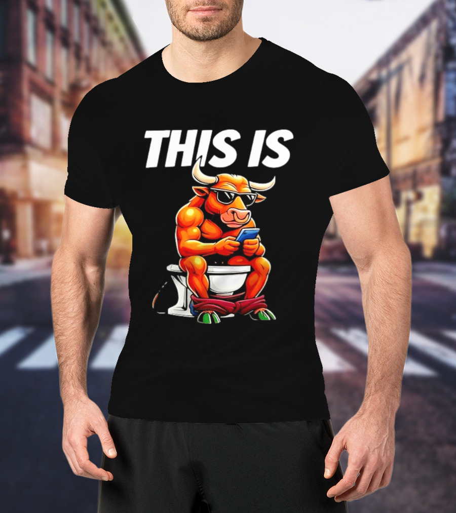 Bull On Toilet Checking Phone This Is Bullshit T-Shirt