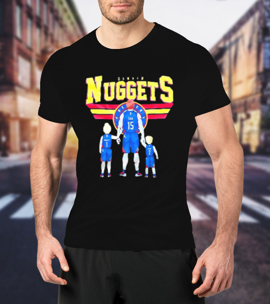 Denver Nuggets Basketball Dad Charley 1 Charley 2 Family Jersey T-Shirt