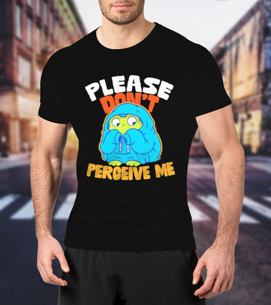 Please Don't Perceive Me Frog T-Shirt