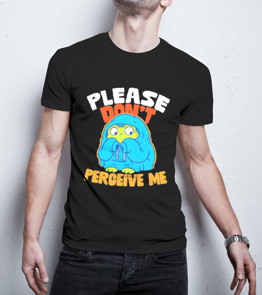 Please Don't Perceive Me Frog T-Shirt