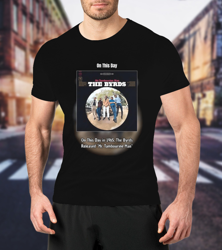 On This Day In 1965 The Byrds Released Mr. Tambourine Man Album Cover T-Shirt