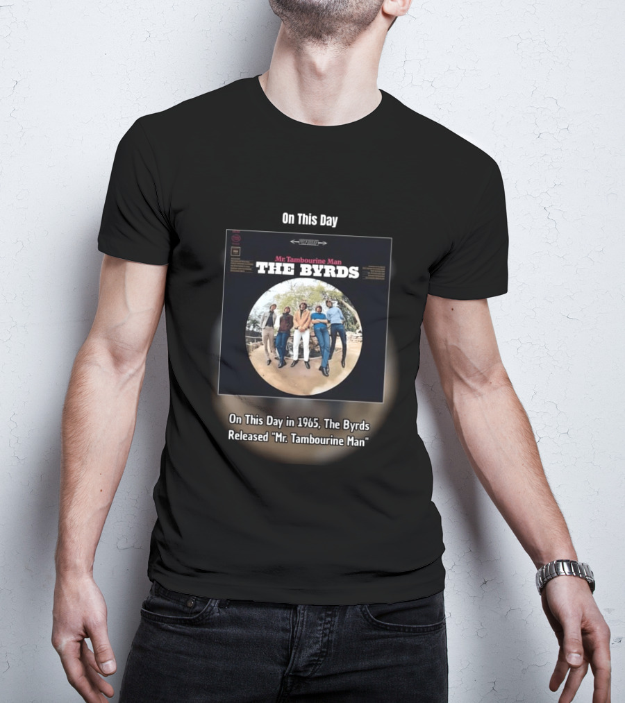 On This Day In 1965 The Byrds Released Mr. Tambourine Man Album Cover T-Shirt