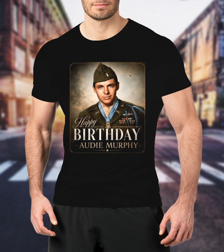 Happy Birthday Audie Murphy 101st Anniversary Celebration T-Shirt