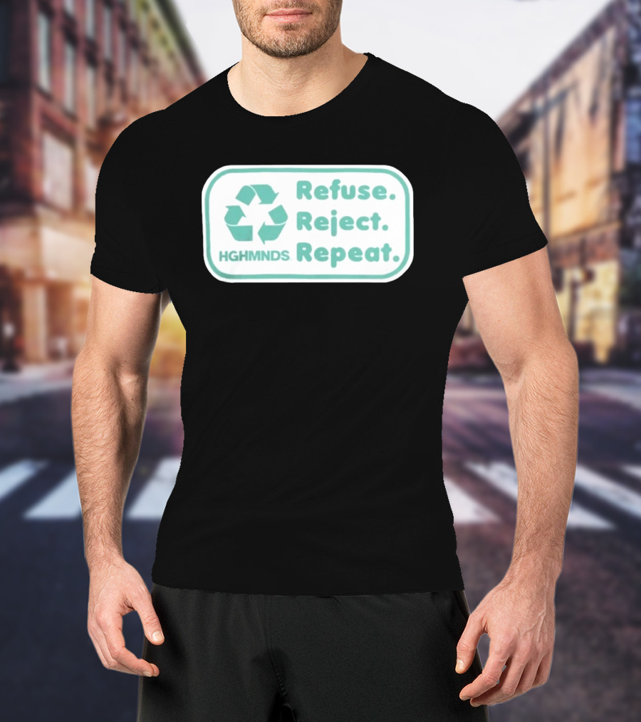 HGHMNDS Clothing Refuse Reject Repeat Recycling T-Shirt
