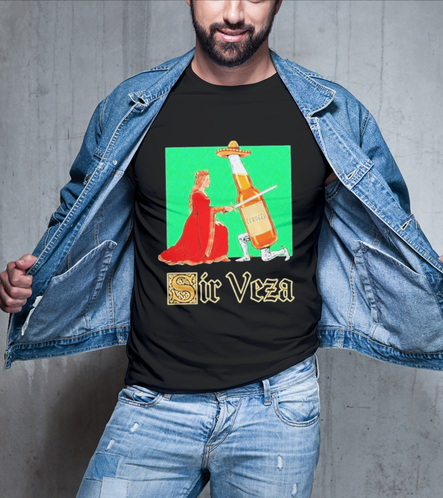 Sir Veza Cerveza Beer Bottle Knighted By Queen Sombrero T-Shirt