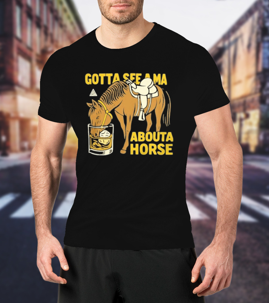 Gotta See A Ma About A Horse The Great PNW Stirrup T-Shirt