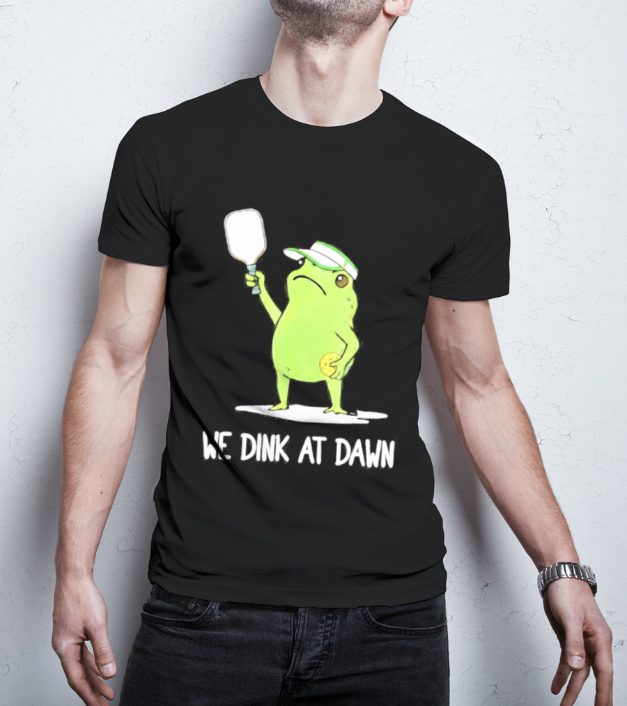 We Dink At Dawn Pickleball Frog Meme Paddle T-Shirt