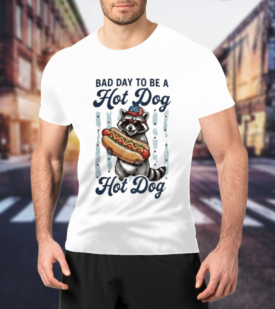 Bad Day To Be A Hot Dog Raccoon Holding Hot Dog With Sunglasses And American Hat T-Shirt