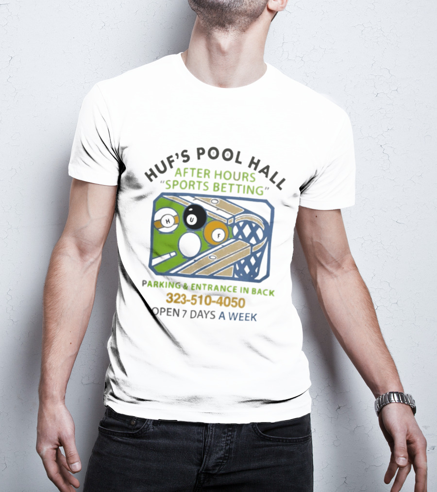Huf's Pool Hall After Hours Sports Betting Parking Entrance In Back Open 7 Days A Week T-Shirt