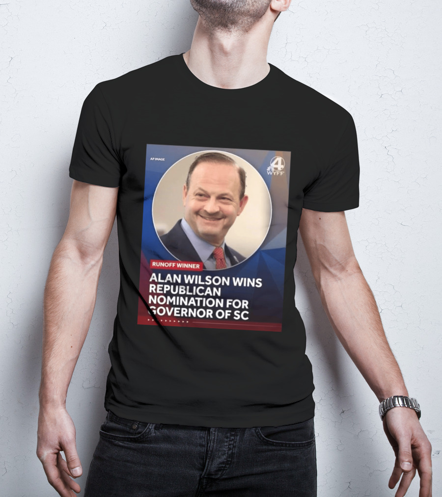 Runoff Winner Alan Wilson Wins Republican Nomination For Governor Of SC T-Shirt