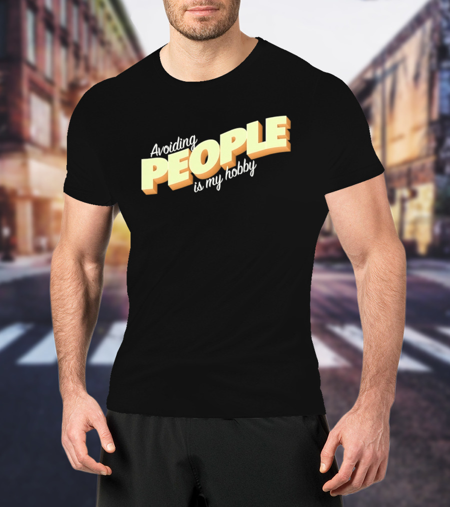 Avoiding People Is My Hobby Retro Bold Lettering T-Shirt