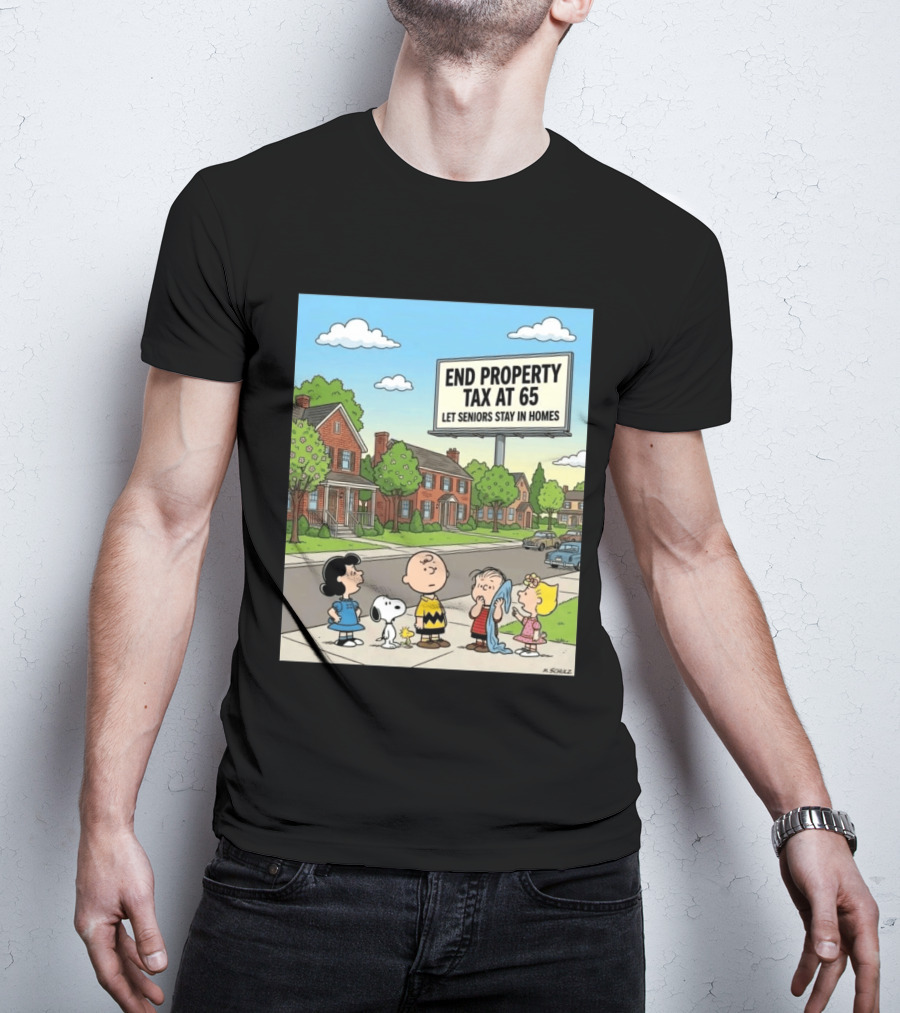 Charlie Brown Snoopy Lucy Linus Sally End Property Tax At 65 Let Seniors Stay In Homes T-Shirt