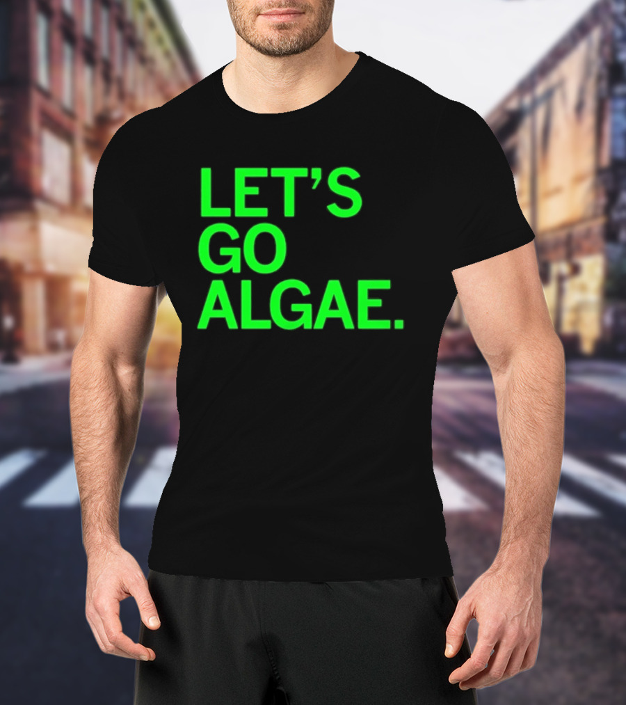 Let's Go Algae T-Shirt