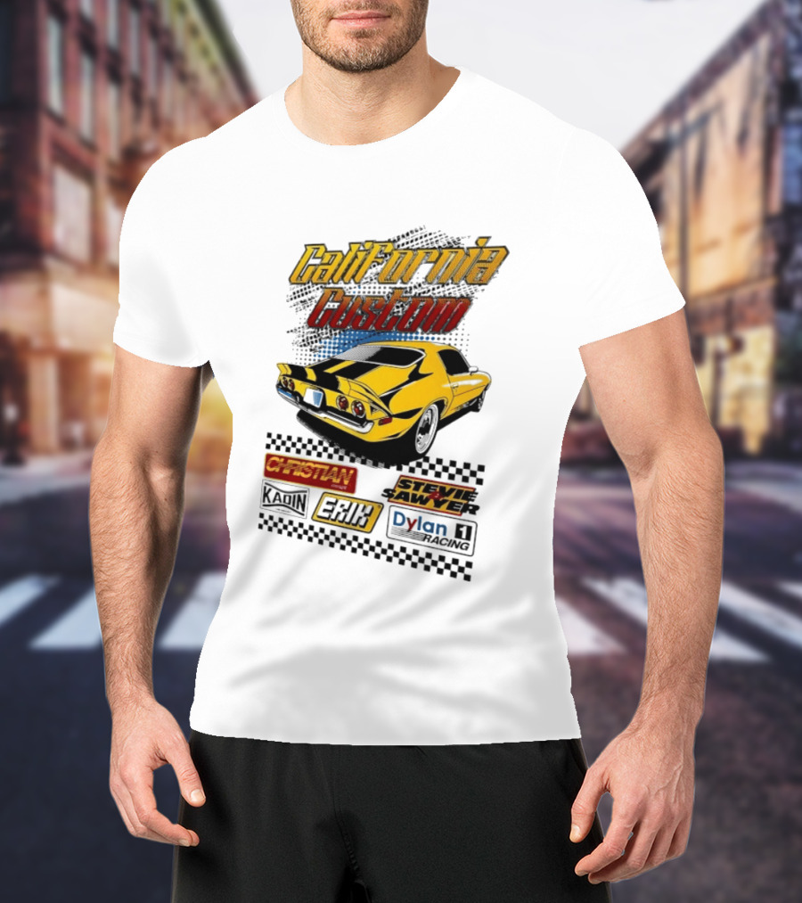 California Custom Camaro Christian Stevie Sawyer Kadin Erik Dylan T-Shirt