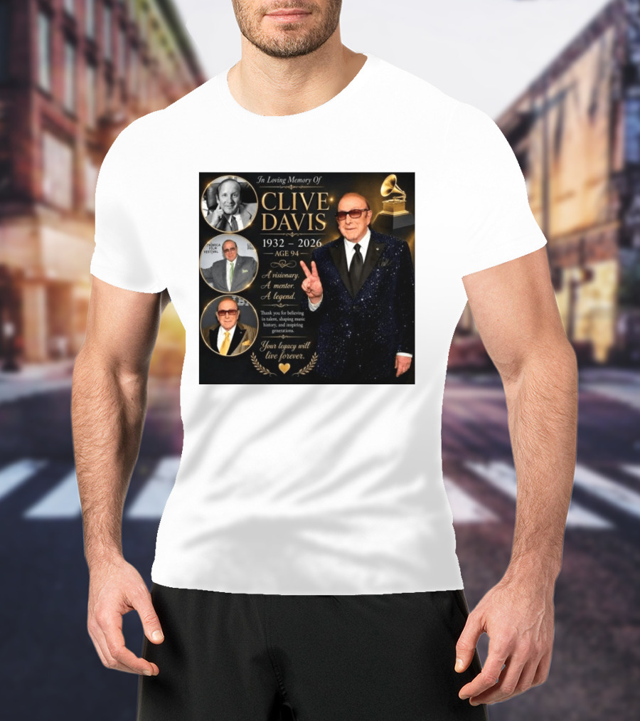 In Loving Memory Of Clive Davis 1932 2026 A Visionary Your Legacy Will Live Forever T-Shirt