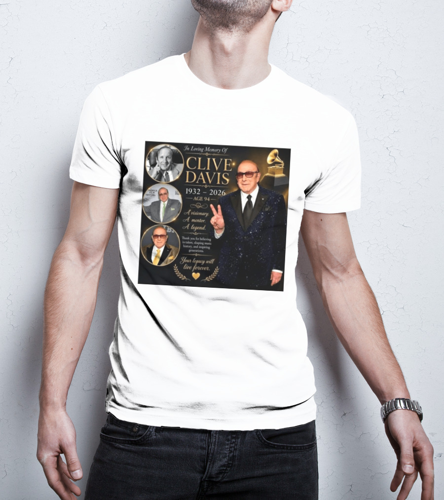 In Loving Memory Of Clive Davis 1932 2026 A Visionary Your Legacy Will Live Forever T-Shirt