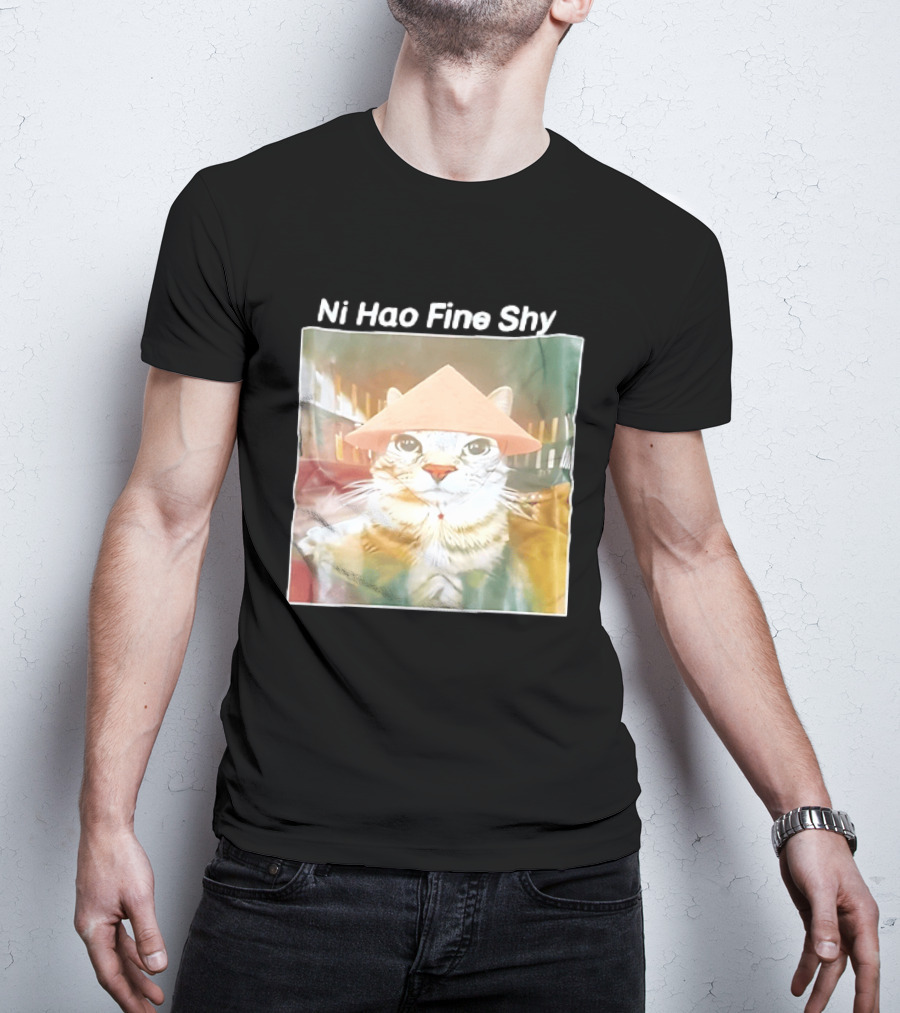 Ni Hao Fine Shyt Cat With Asian Hat T-Shirt