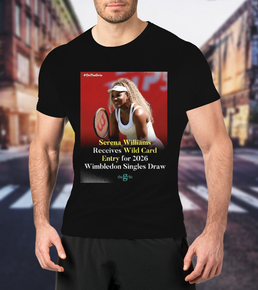 Serena Williams Wild Card Entry 2026 Wimbledon Singles Draw OnTheGrio T-Shirt