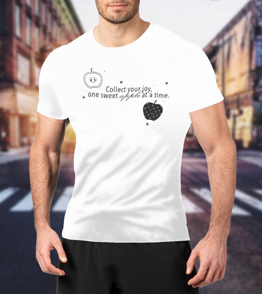 Collect Your Joy One Sweet Apple At A Time Whimsical Fruit T-Shirt