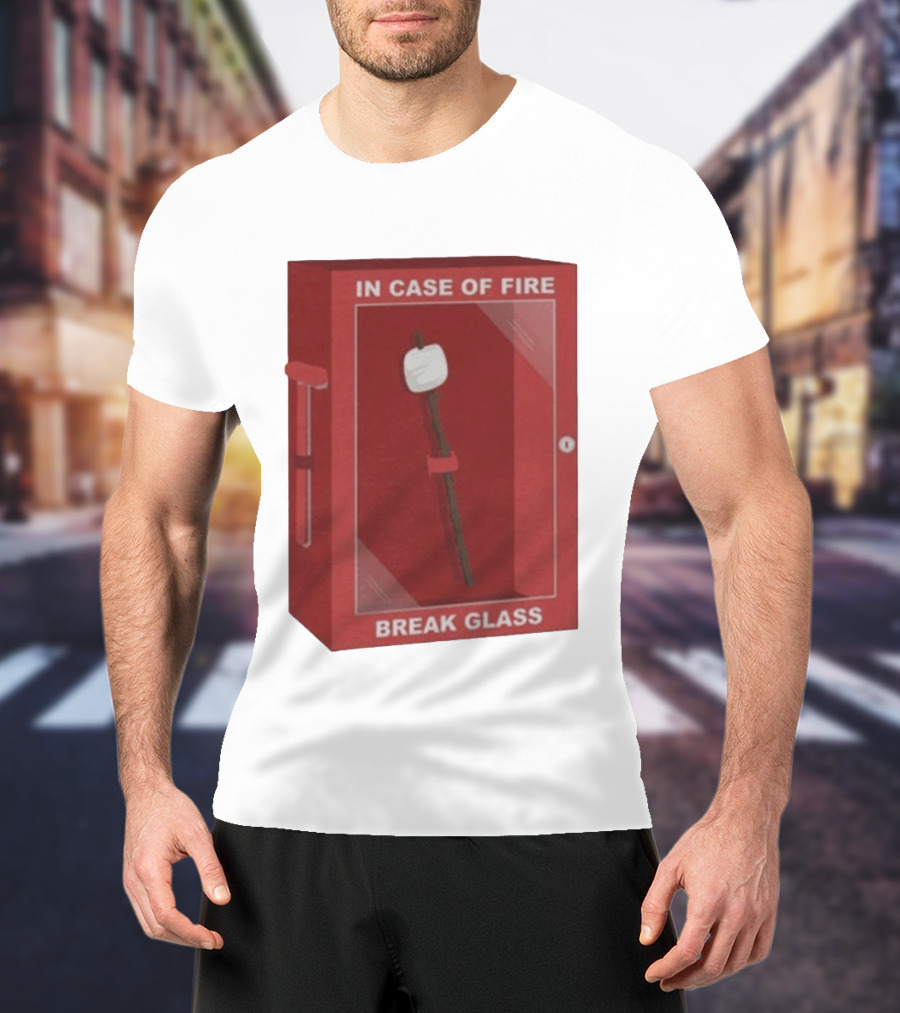 In Case Of Fire Break Glass Marshmallow Stick T-Shirt