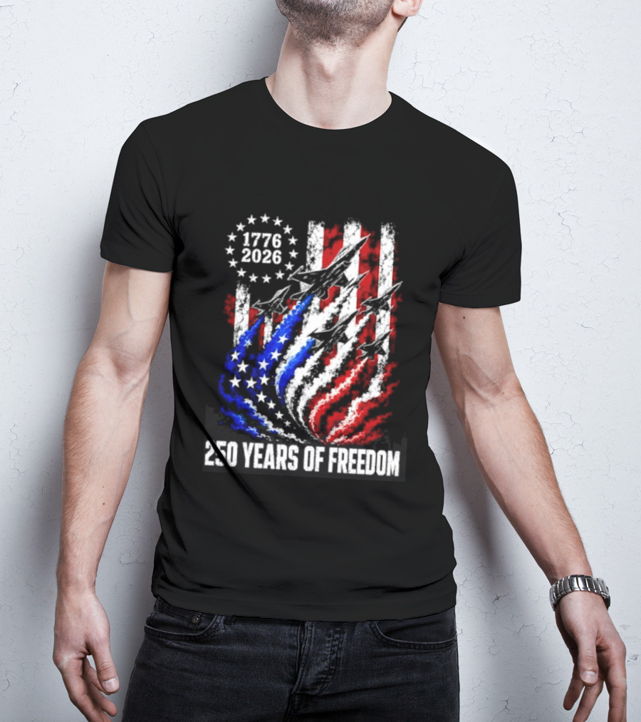 USA 1776 2026 Jet 250 Years Of Freedom Patriotic Stars And Stripes T-Shirt