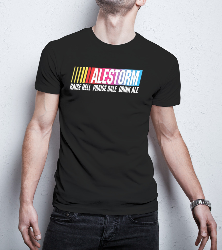 Alestorm Raise Hell Praise Dale Drink Ale Nascar T-Shirt