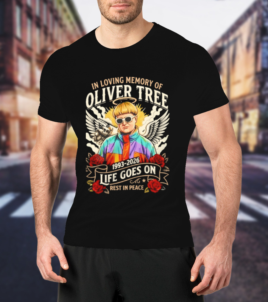 In Loving Memory Of Oliver Tree 1993 2026 Life Goes On Rest In Peace T-Shirt