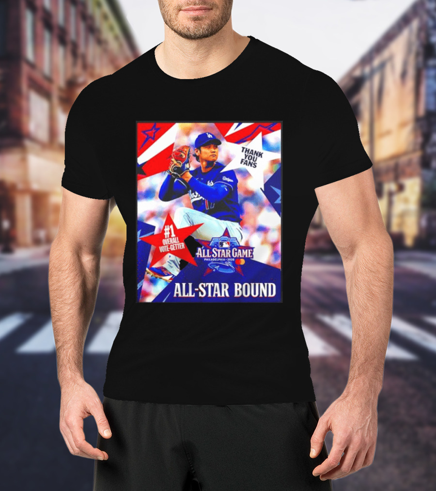 All Star Game Philadelphia 2026 Shohei Ohtani Los Angeles Dodgers All Star Bound Thank You Fans #1 Overall Vote Getter T-Shirt