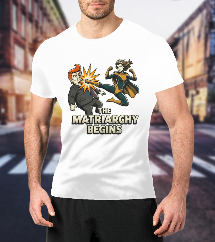 The Matriarchy Begins Superhero Kicking Political Figure In Suit T-Shirt