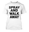 Spray And Walk Away Black T-Shirt