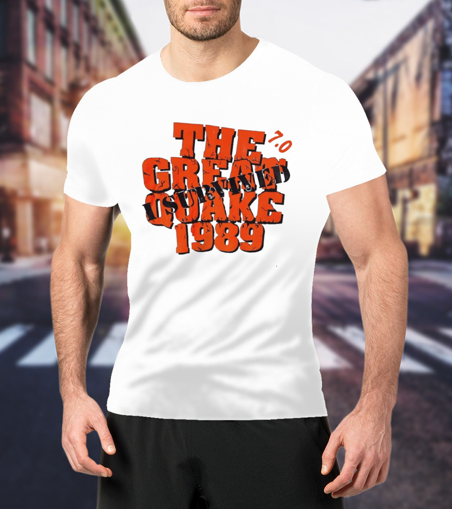 The Great Quake Survived 1989 7.0 T-Shirt