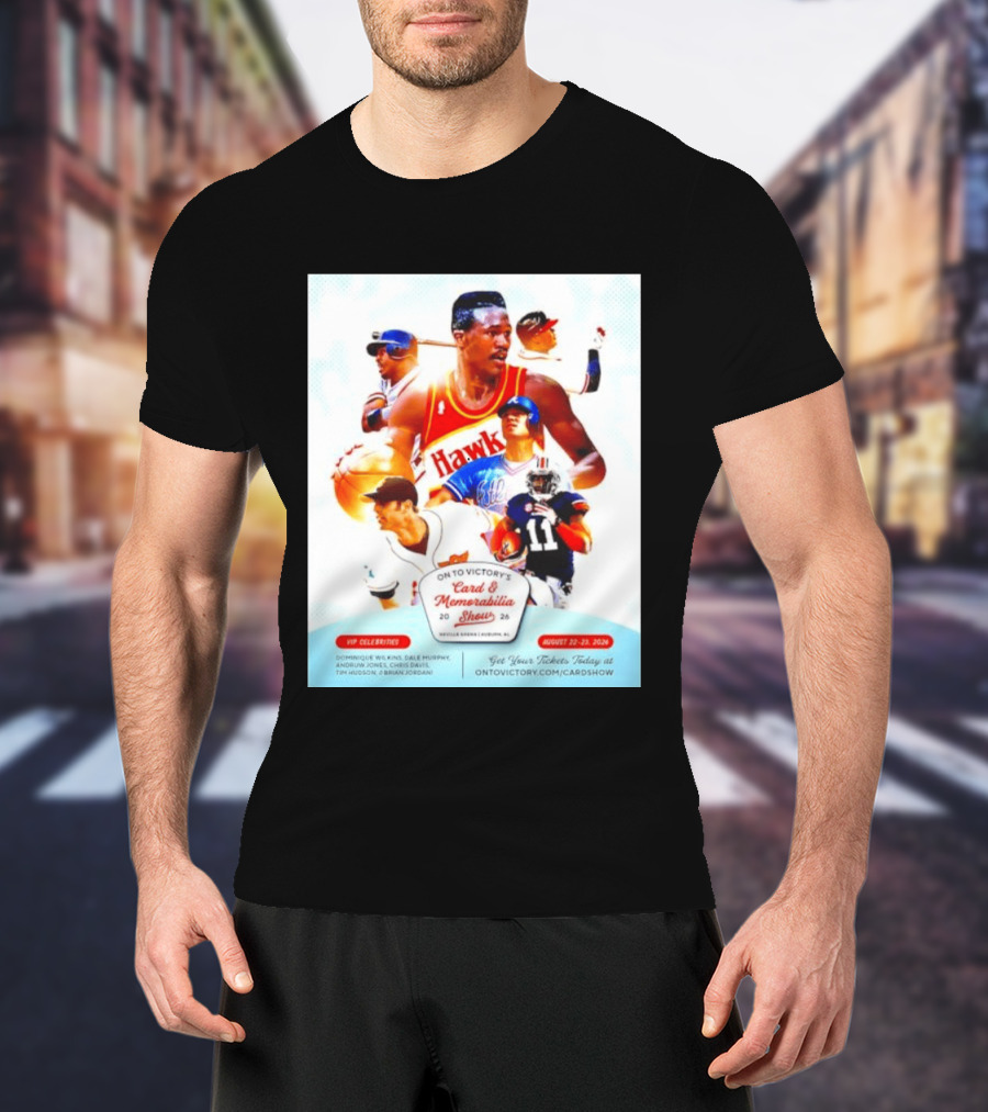 On To Victory Card And Memorabilia Show August 22 23 2026 Dominique Wilkins Dale Murphy T-Shirt