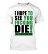I Hope To See You Fucking Die All Shall Perish Metal Band Merchandise T-Shirt