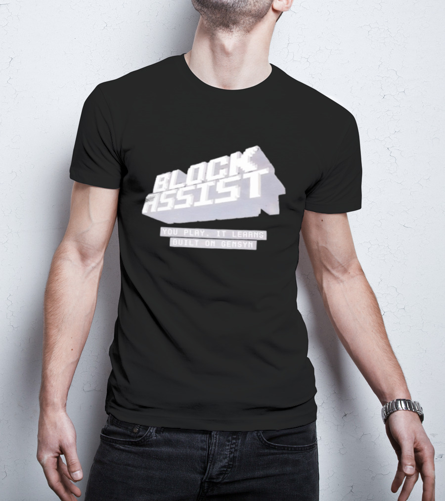 Block Assist You Play It Learns Built On Gensyn T-Shirt