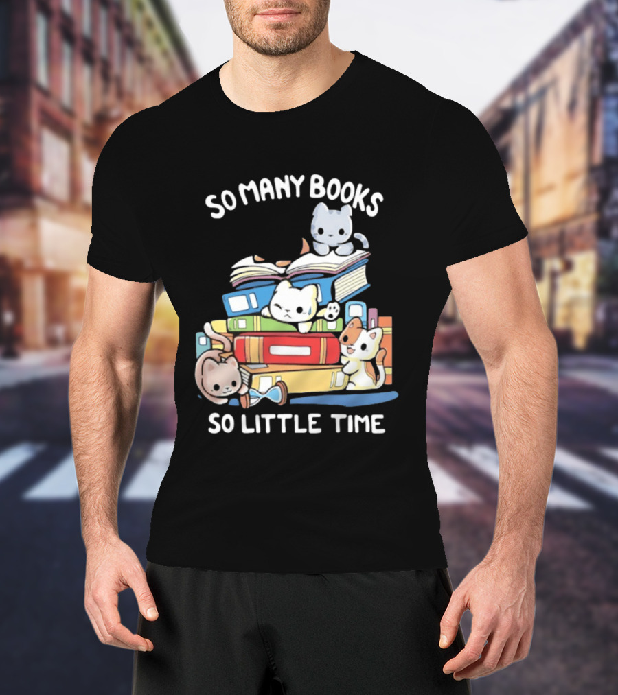 Whimsical Cartoon So Many Books So Little Time Cats Reading T-Shirt