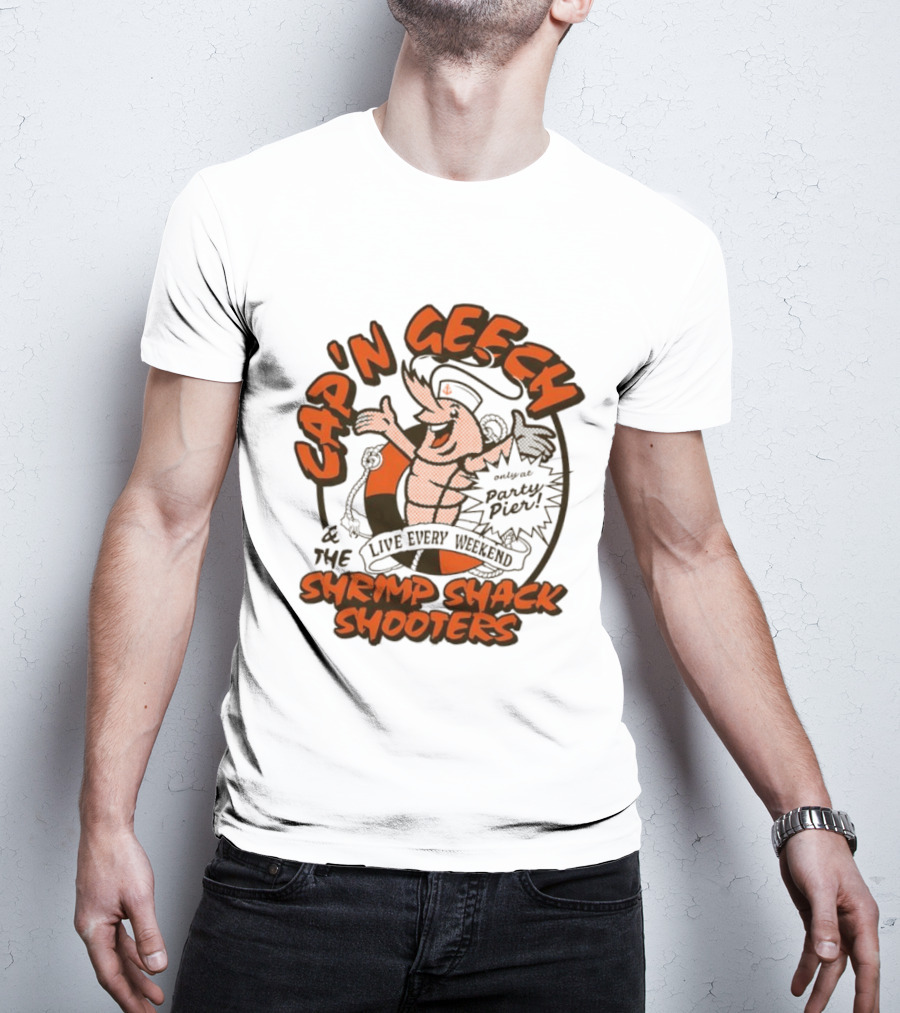 Cap'n Geech And The Shrimp Shack Shooters Live Every Weekend Party Pier T-Shirt
