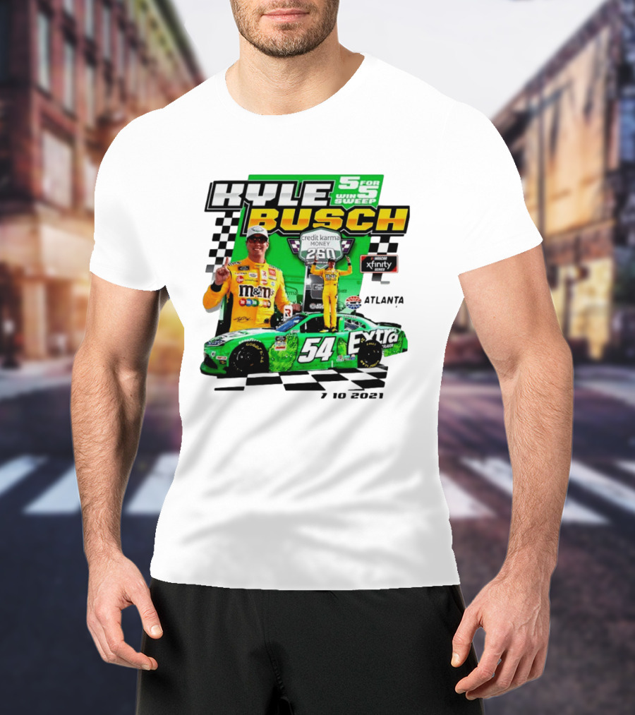 Kyle Busch 5 For 5 Win Sweep Credit Karma Money 250 Nascar Xfinity Atlanta 7 10 2021 T-Shirt